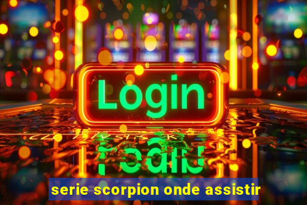 serie scorpion onde assistir